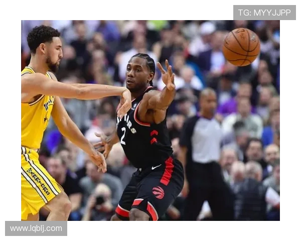 2019勇士与猛龙精彩对决全场回放重温经典瞬间与激烈时刻